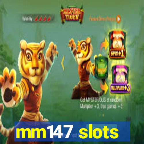 mm147 slots